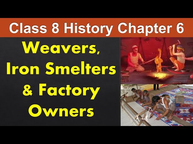 NMMS Revision Notes | Class 8 Social | Weavers Iron Smelters and Factory Owners NMMS Revision Notes | Class 8 Social | Weavers Iron Smelters and Factory Owners